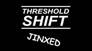 Threshold Shift - Jinxed Demo - 04 Slipping Away