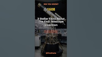 The Amazing Story of The First Telescope Invention | Historical Facts