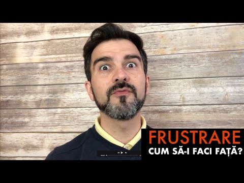 Video: Cum Să Scapi De Frustrare