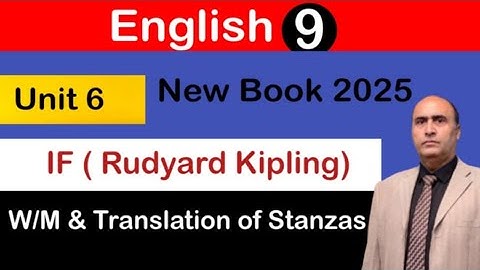 English 9 (New Book) Unit 7 If (Rudyard Kipling) | Words / Meanings & Translation of Stanzas