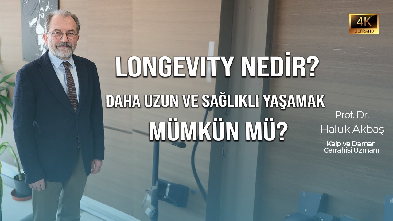 Longevity Nedir? Daha Uzun ve Sağlıklı Yaşamak Mümkün mü? l Prof. Dr. Haluk Akbaş Anlatıyor!
