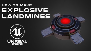 Make Explosive Landmines In Unreal Engine 5 Using Blueprints