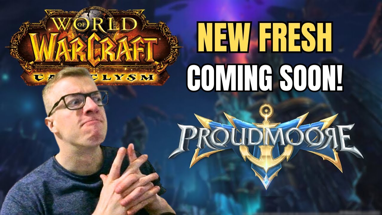 PROUDMOORE Fresh Частный сервер CATACLYSM — все, что вам нужно знать!