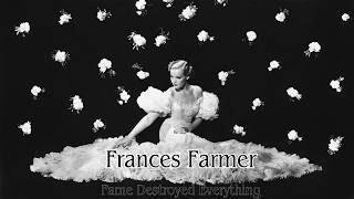 Celebrity Frances Farmer: The Price of Fame Wealth