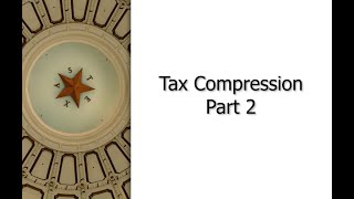 HB 3 in 30: Tax Compression Part 2