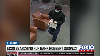 Escambia County Sheriff’s Office searching for bank robbery suspect