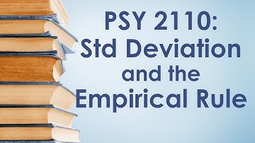 PSY 2110 Statistics: Variability #5 (Standard Deviation and the Empirical Rule)