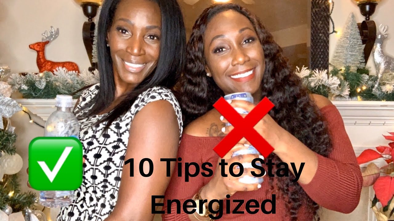 10 WAYS TO STAY ENERGIZED THROUGHOUT THE DAY - YouTube