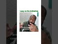 Lazy Vs No Initiative