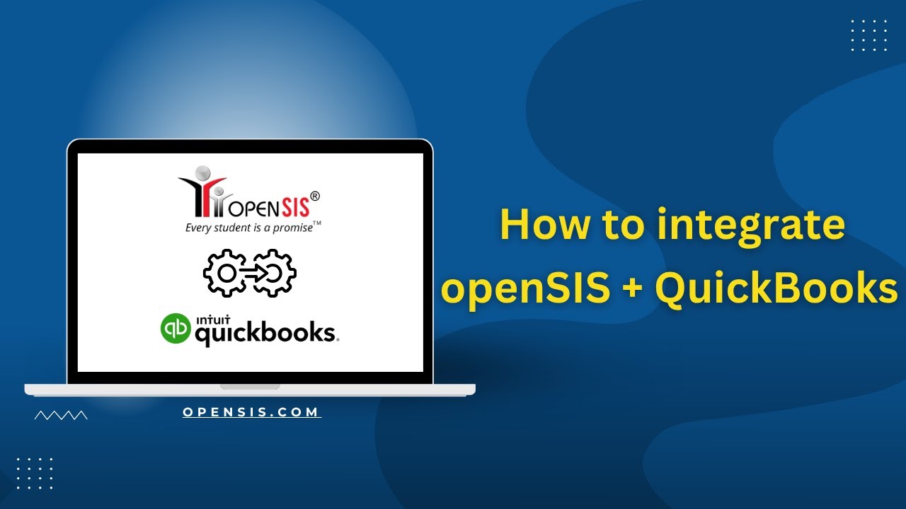 How to Integrate QuickBooks with openSIS | Step-by-Step Guide for ...