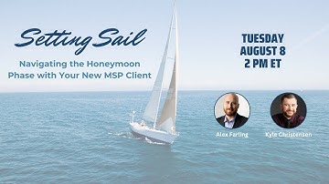 Setting Sail: Navigating the Onboarding Phase with Your New #MSP Client