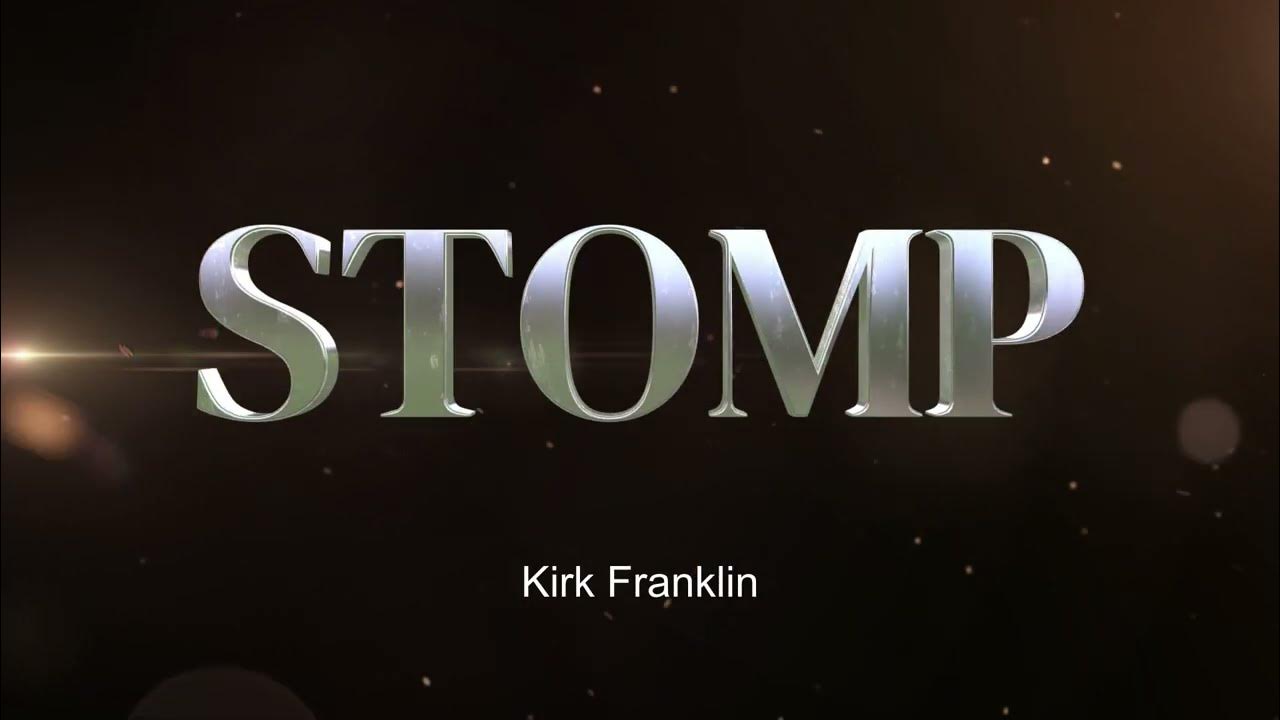 Kirk Franklin | Stomp - YouTube
