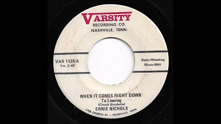 Ernie Nichols - When It Comes Right Down To Leaving