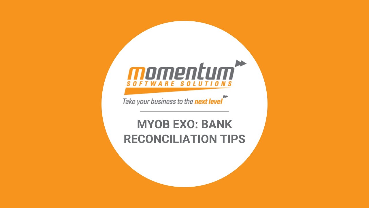 MYOB Exo: Bank Reconciliation Tips