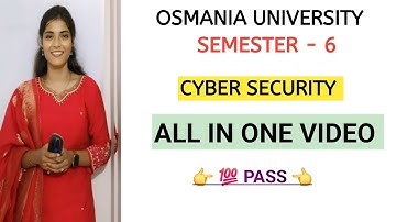 CYBER SECURITY || ALL IN ONE VIDEO  || SEMESTER-6 || OSMANIA UNIVERSITY || ‎⁨@shivanipallela⁩ 