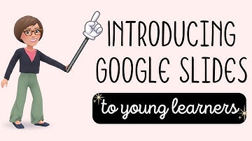 How to Introduce Google Slides to Young Students
