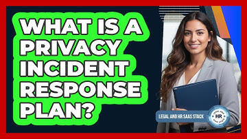 What Is A Privacy Incident Response Plan?