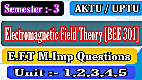 Aktu Electromagnetic Field Theory imp questions| EMFT imp questions aktu | Aktu EMFT imp questions|