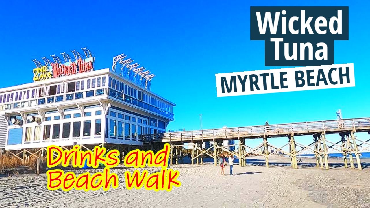 WICKED TUNA 2nd Ave. Pier MYRTLE BEACH! Saturday sipping, ocean