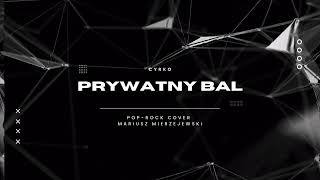 Cyrko - Prywatny bal (Pop-Rock version by Mariusz Mierzejewski)