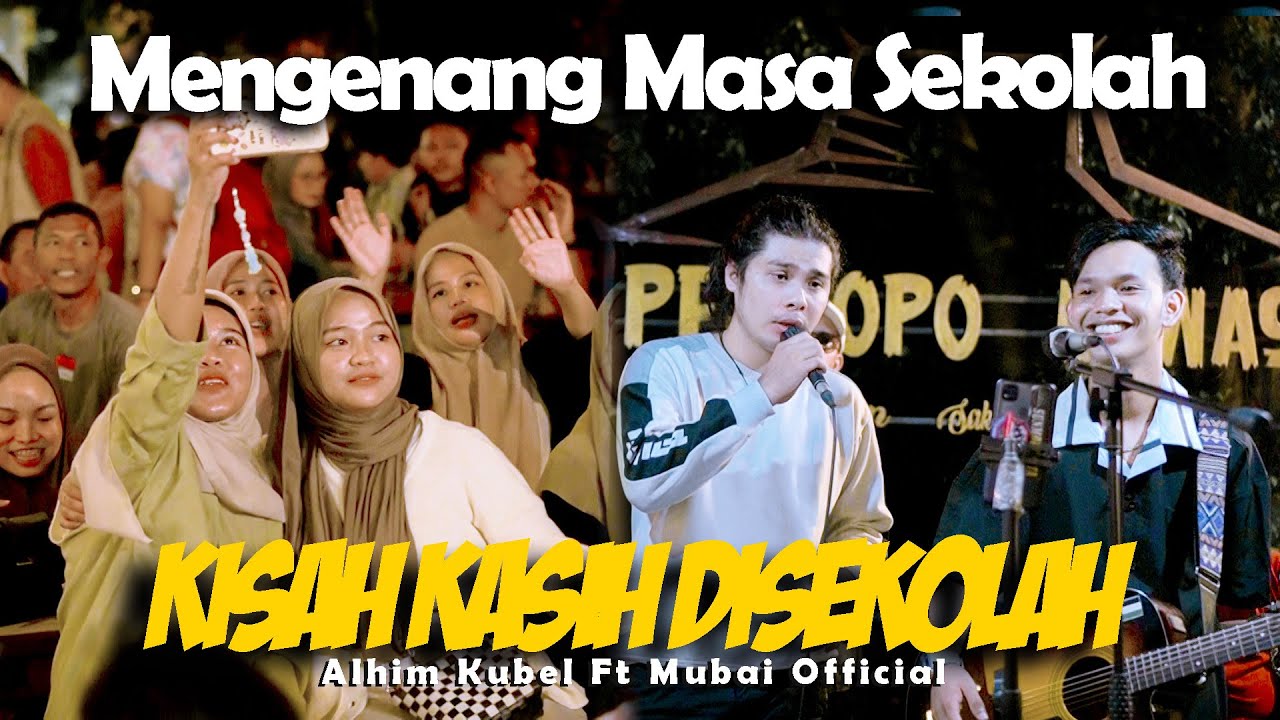 KISAH KASIH DISEKOLAH (Chrisye) - ALHIM KUBEL ft MUBAI OFFICIAL ( Cover)