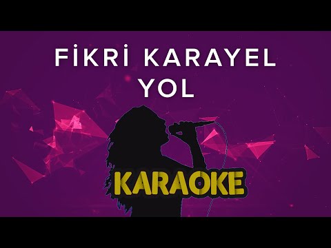Fikri Karayel - Yol (Karaoke Video)