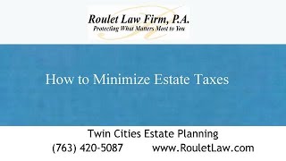 How to Minimize Estate Taxes