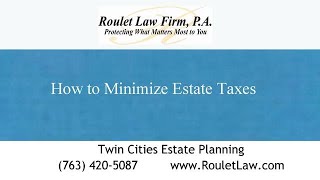 How to Minimize Estate Taxes