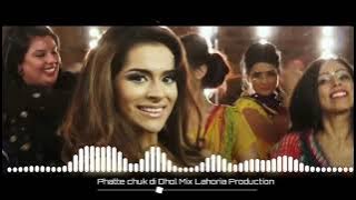 Phatte Chuk Di Dhol Remix Orignal Lahoria Production PBN Remix Latest Punjabi Song's 2022 Dj Mix