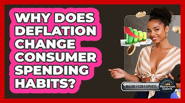 Why Does Deflation Change Consumer Spending Habits? - Macroecon Experts