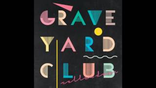 Video thumbnail of "Graveyard Club - Cellar Door"