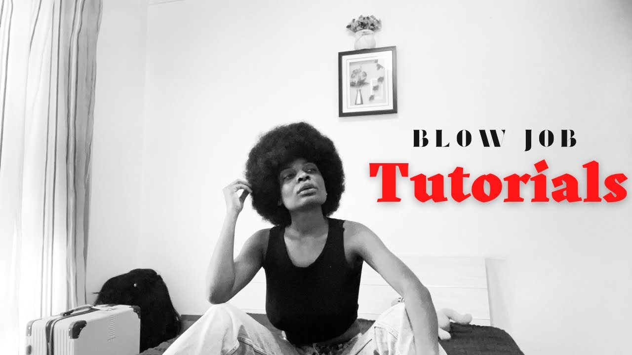 Download BLOW JOB TUTORIALS FOR BEGINNERS!TIPS ON HOW TO BECOME A PRO