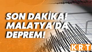 SON DAKİKA: Malatya'da korkutan deprem!