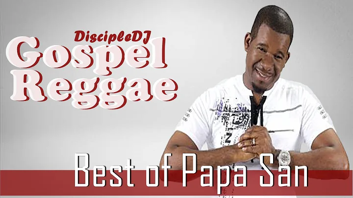 Best of Papa San DiscipleDJ mix 2021 | Gospel Regg...