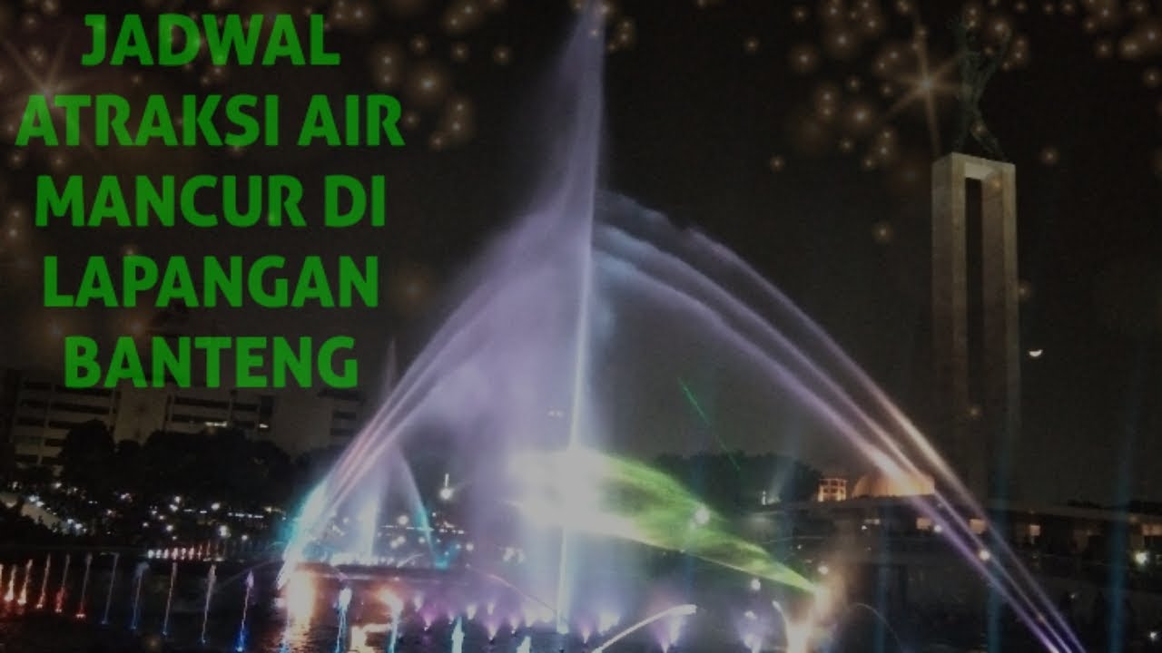 Jadwal Pertunjukan Air Mancur Di Lapangan Banteng