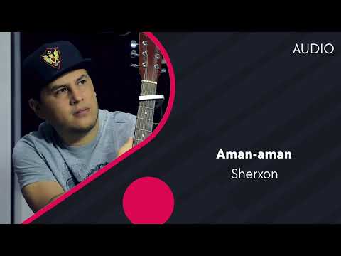 Sherxon — Aman-aman | Шерхон — Аман-аман (AUDIO)