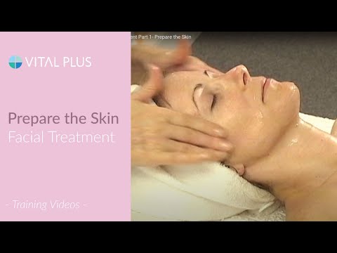 Facial Treatment Part 1- Prepare the Skin