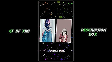 New Trend Gf Bf Xml Alight Motion! New Couple Xml File By #gfbfxml #xml #arafateditz.