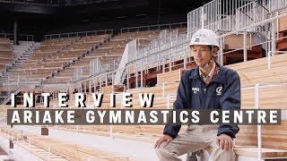 Interview with Construction Workers: Ariake Gymnastics Centre
