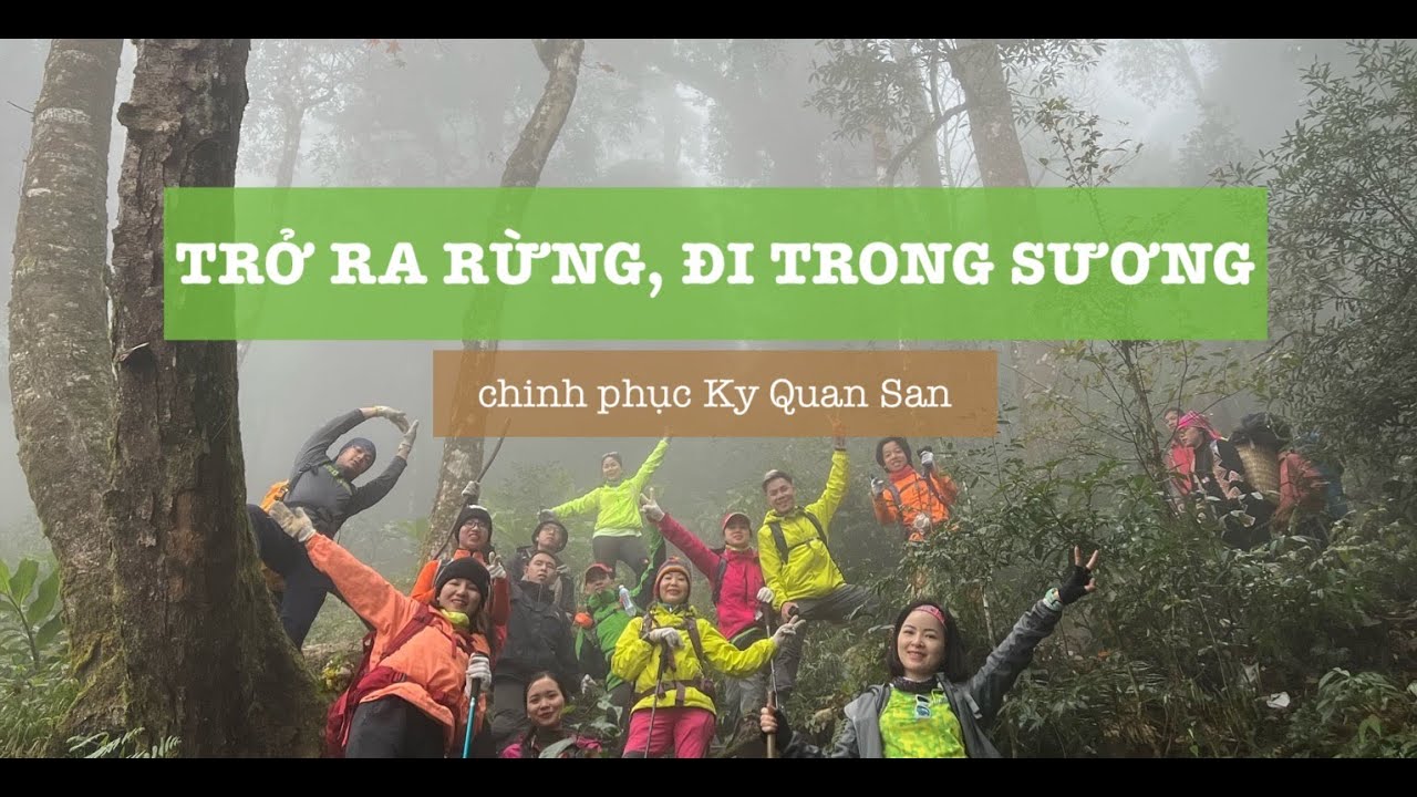 Ky Quan San 3.046m 7/8 | trở ra rừng, đi trong sương mờ | Bạch Mộc ...