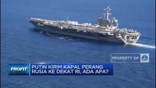 Putin Kirim Kapal Perang Rusia ke Dekat RI, Ada Apa?