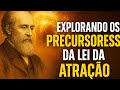 Explorando os Precursores da Lei da Atração