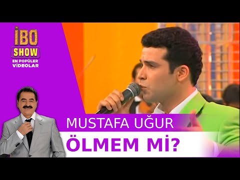 Mustafa Uğur - Ölmem Mi? | İbo Show Canlı Performans