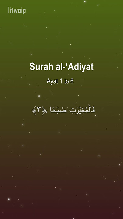 Surah al - Adiyat - ayat no 1 to 6