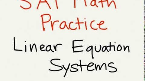 SAT Math Study Guide: Systems of Linear Equations