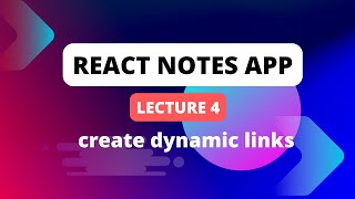 4 lecture create dynamic links - notes app Hindi
