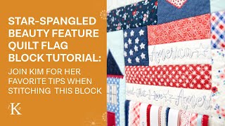 Star Spangled Beauty: Flag Block Tutorial with Kim