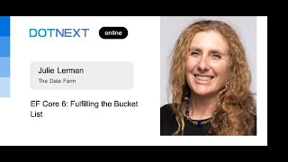 Julie Lerman — EF Core 6: Fulfilling the Bucket List