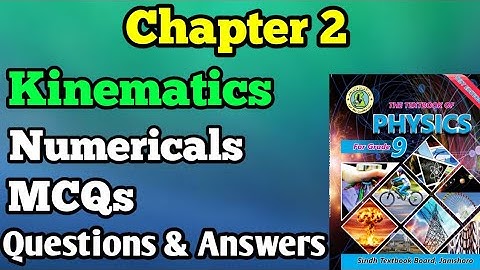 Numericals MCQs Questions & Answers chapter 2 kinematics class 9 new physics book Sindh board unit 2