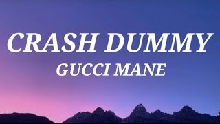 Gucci Mane - Crash Dummy (Lyrics)